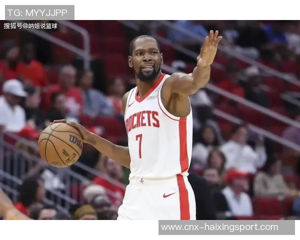 杜兰特愿意降薪续约火箭队期望在此结束职业生涯